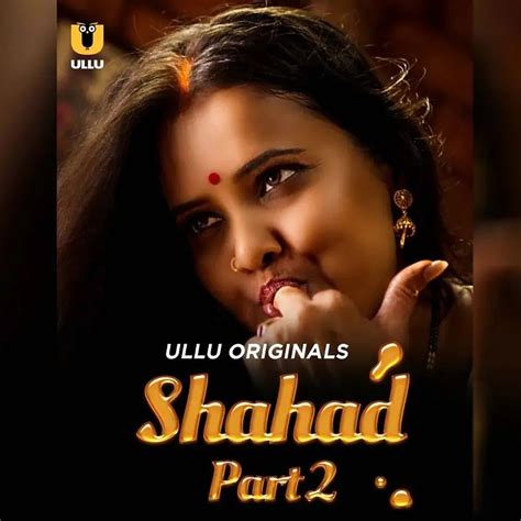 sahad bhabhi|Shahad Part 2 Ullu Web Series, Cast, Review, Watch.